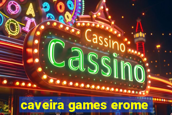 caveira games erome